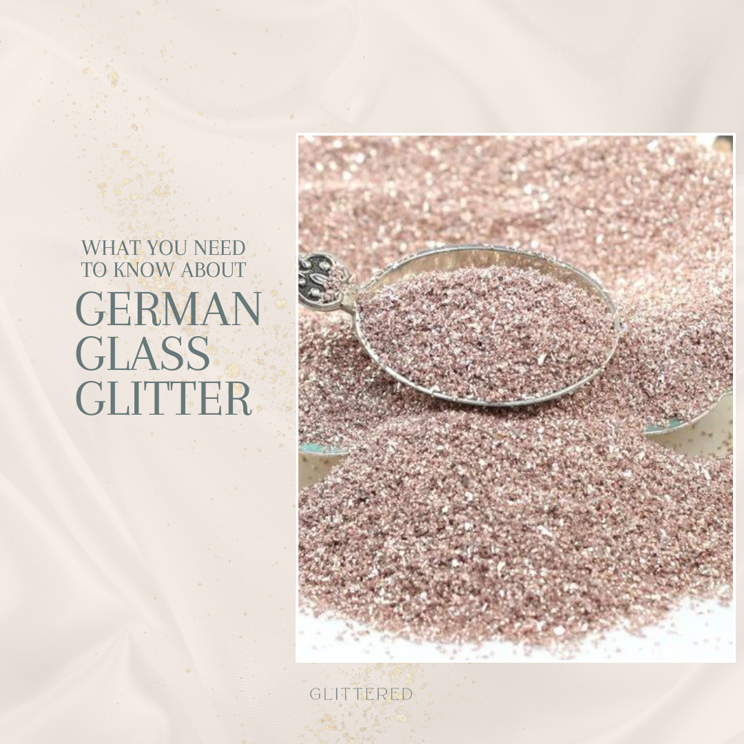 Learn about German Glitter!